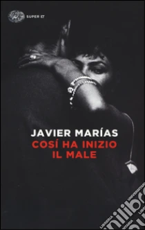 Così ha inizio il male libro di Marías Javier