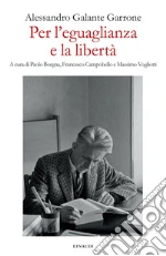 Galante Garrone Alessandro; Borgna P. (cur.); Campobello F. (cur.); Vogliotti M. (cur.)