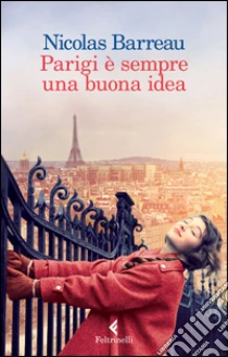 Parigi è sempre una buona idea libro di Barreau Nicolas