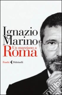 Un marziano a Roma libro di Marino Ignazio
