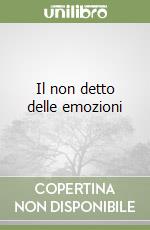 Il non detto delle emozioni libro di Olievenstein Claude