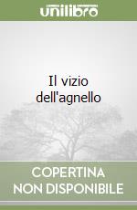 Il vizio dell'agnello libro di Pinketts Andrea G.