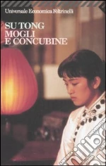 Mogli e concubine libro di Su Tong