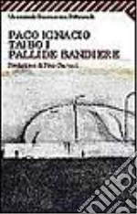 Taibo Paco Ignacio