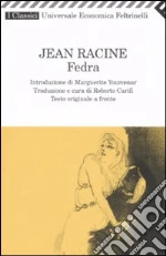 Fedra. Testo francese a fronte libro di Racine Jean