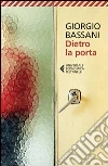Dietro la porta libro di Bassani Giorgio