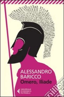 Omero, Iliade libro di Baricco Alessandro