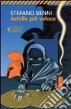 Achille piè veloce libro di Benni Stefano