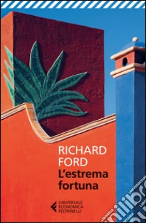 L'estrema fortuna libro di Ford Richard