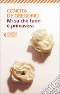 Mi sa che fuori è primavera libro di De Gregorio Concita