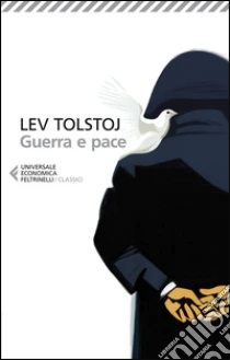 Guerra e pace libro di Tolstoj Lev