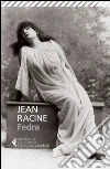 Fedra. Testo francese a fronte libro di Racine Jean