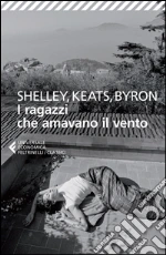 Shelley Percy Bysshe; Keats John; Byron George G.; Mussapi R. (cur.)