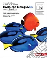 INVITO ALLA BIOLOGIA BLU. + CHIMICA (LM LIBRO MISTO) libro di CURTIS HELENA BARNES SUE N. VALITUTTI TIFI GENTILE