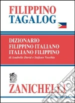 Filippino tagalog. Dizionario filippino-italiano, italiano-filippino libro di David Annabelle - Vecchia Stefano