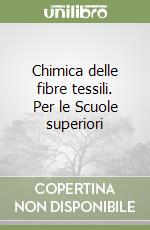 Manuale di chimica delle fibre tessili libro di Quaglierini Carlo