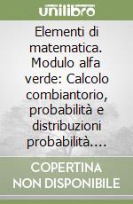 Elementi di matematica. Modulo alfa verde. Per le Scuole superiori libro di Bergamini Massimo - Trifone Anna - Barozzi Graziella
