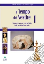 IL TEMPO DEL VESTIRE Storia de libro di DI IORIO Raffaella-BENATTI SCA