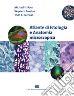 Ross Michael H.; Pawlina Wojciech; Barnash Todd; Calligaro A. (cur.); Di Renzo M. F. (cur.)