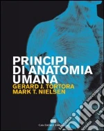 Tortora Gerard J.; Nielsen Mark T.; Giuliani Picari G. (cur.); Dolci Iannini S. (cur.)