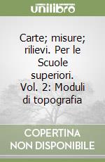 Carte, misure, rilievi. Per le Scuole superiori (2) libro di Cannarozzo Renato - Cucchiarini Lanfranco - Meschieri William