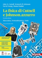 Cutnell John D.; Johnson Kenneth W.; Young David; Stadler Shane; Cinti D. (cur.)