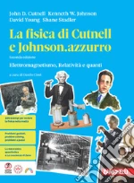 Cutnell John D.; Johnson Kenneth W.; Young David; Stadler Shane; Cinti D. (cur.)