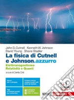 Cutnell John D.; Johnson Kenneth W.; Young David; Stadler Shane; Cinti D. (cur.)