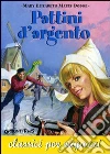 Pattini d'argento libro di Dodge Mary M.