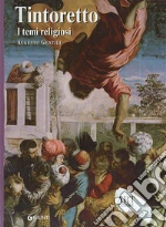 Tintoretto. I temi religiosi libro di Gentili Augusto