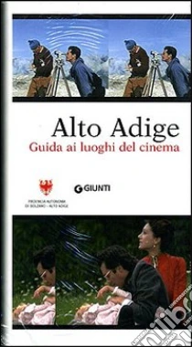 Alto Adige. Guida ai luoghi del cinema. Con DVD libro di Bonetto Mauro - Caneppele Paolo