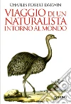 Viaggio di un naturalista intorno al mondo libro di Darwin Charles