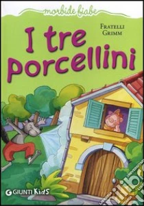 I tre porcellini libro di Grimm Jacob - Grimm Wilhelm