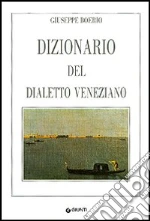 Dizionario del dialetto veneziano libro di Boerio Giuseppe