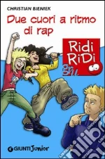 Due cuori a ritmo di rap libro di Bieniek Christian