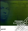 Frank Lloyd Wright a Fiesole cento anni dopo 1910/2010. Dalle colline di Firenze al «colle splendente». Catalogo della mostra. Ediz. italiana e inglese libro