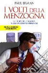 I volti della menzogna. Gli indizi dell'inganno nei rapporti interpersonali libro di Ekman Paul