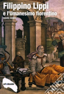 Filippino Lippi e l'Umanesimo fiorentino libro di Zanchi Mauro