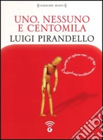 Uno, nessuno e centomila letto da Giancarlo Previati. Audiolibro. CD Audio formato MP3 di Pirandello Luigi