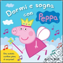Dormi e sogna con Peppa libro di D'Achille Silvia