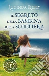 Il segreto della bambina sulla scogliera libro di Riley Lucinda