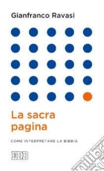 La sacra pagina. Come interpretare la Bibbia libro di Ravasi Gianfranco