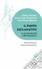 Cechov Anton; Tarchetti Igino Ugo; De Marchi Emilio; Alessandrini R. (cur.)