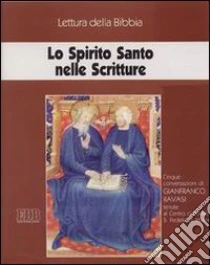 Lo Spirito Santo nelle Scritture. Ciclo di Conferenze (Milano, Centro culturale S. Fedele, 1998). Audiolibro. Cinque cassette di Ravasi Gianfranco