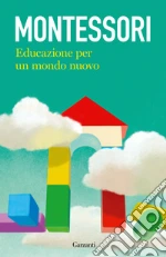 Montessori Maria; Grazzini C. (cur.)