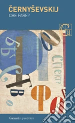 Che fare? libro di Cernysevskij Nikolaj G.