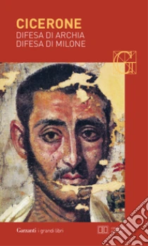Difesa di Archia-Difesa di Milone. Testo latino a fronte libro di Cicerone M. Tullio