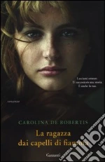 La ragazza dai capelli di fiamma libro di De Robertis Carolina