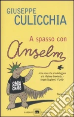 A spasso con Anselm libro di Culicchia Giuseppe