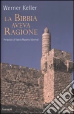 La Bibbia aveva ragione libro di Keller Werner